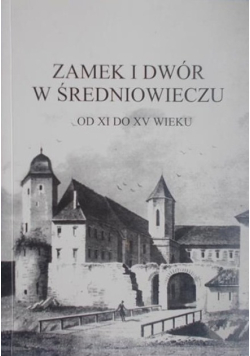 Zamek i dwór w średniowieczu