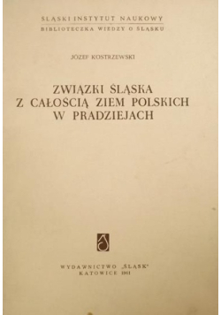 Związki Śląska z całością ziem polskich w pradziejach
