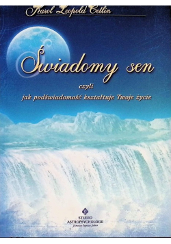 Świadomy sen czyli jak podświadomość kształtuje Twoje życie