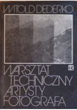 Warsztat techniczny artysty fotografa
