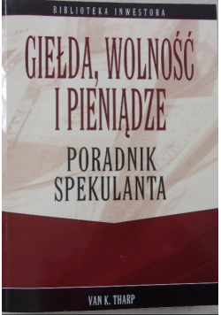 Giełda wolność i pieniądze Poradnik spekulanta