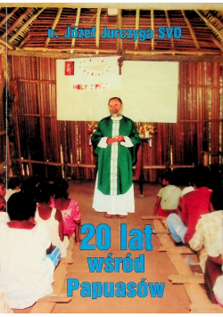20 lat wśród Papuasów