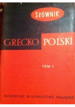 Słownik grecko polski Tom I