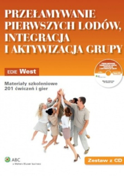 Przełamywanie pierwszych lodów Integracja i aktywizacja grupy