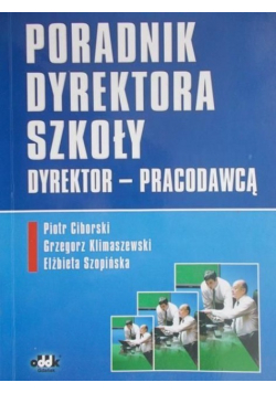 Poradnik dyrektora szkoły Dyrektor - Pracodawcą