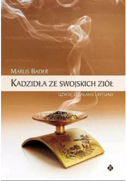 Kadzidła ze swojskich ziół
