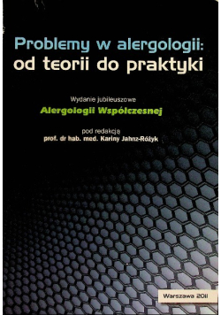Problemy w alergologii Od teorii do praktyki