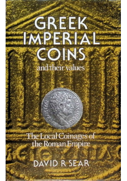 Greek Imperial Coins and Their Values, the Local Coinages of the Roman Empire
