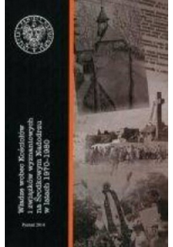 Władze wobec Kościołów i związków wyznaniowych na Środkowym Nadodrzu w latach 1970 1980