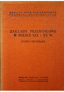 Zakłady przemysłowe w Polsce XIX i XX w