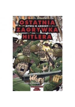 Ostatnia Bitwa o Ardeny Zagrywka Hitlera