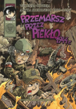 Wojenna Odyseja Antka Srebrnego 1939 - 1946 Numer 10  Przemarsz przez piekło 1944