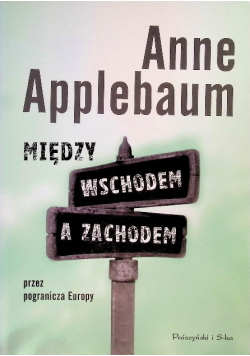 Między wschodem a zachodem przez pogranicza Europy