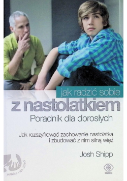 Jak radzić sobie z nastolatkiem Poradnik