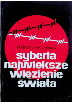 Syberia największe więzienie świata
