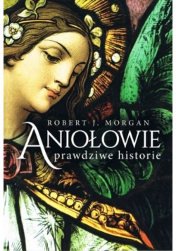Aniołowie Prawdziwe historie