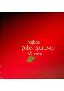 Najlepsi polscy sportowcy XX wieku