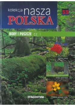 Kolekcja nasza Polska tom 53 Bory i Puszcza część I