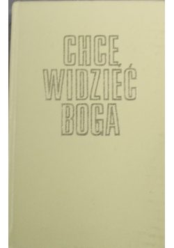 Chcę widzieć Boga