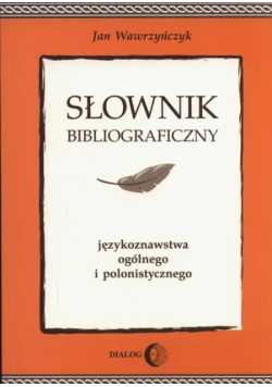 Słownik bibliograficzny językoznawstwa ogólnego i polonistycznego