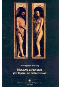 Dlaczego dziewictwo jest lepsze niż małżeństwo