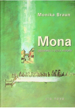 Mona opowieść o życiu malarki