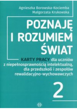 Poznaję i rozumiem świat 2 Karty pracy dla uczniów z niepełnosprawnością intelektualną