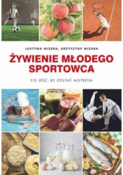 Żywienie młodego sportowca co jeść by zostać mistrzem