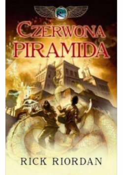 Czerwona piramida Kroniki rodu Kane Tom 1