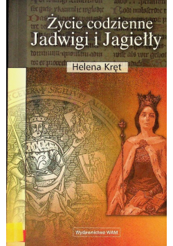 Życie codzienne Jadwigi i Jagiełły