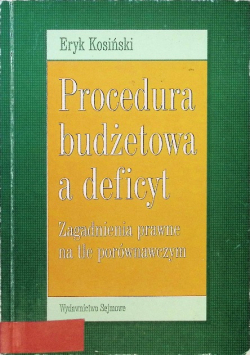 Procedura budżetowa a deficyt. Zagadnienia prawne na tle porównawczym