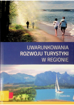Uwarunkowania rozwoju turystyki w regionie