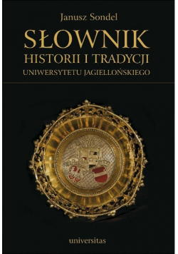 Słownik historii i tradycji Uniwersytetu Jagiellońskiego