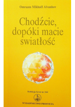 Chodźcie dopóki macie światłość