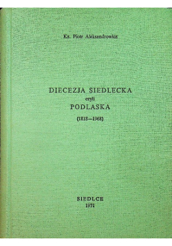 Diecezja Siedlecka czyli Podlaska