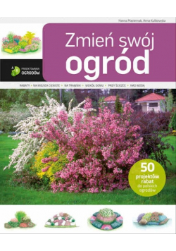 ABC projektowania ogrodów. Zmień swój ogród