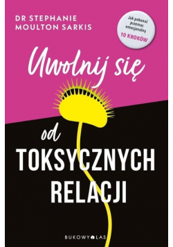 Uwolnij się od toksycznych relacji