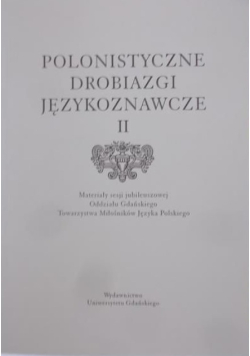 Polonistyczne drobiazgi językoznawcze II