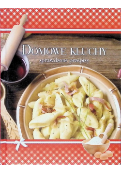 Sprawdzone przepisy Domowe kluchy