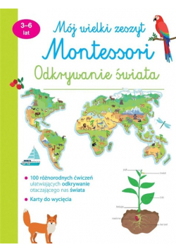 Mój wielki zeszyt Montessori Odkrywanie świata