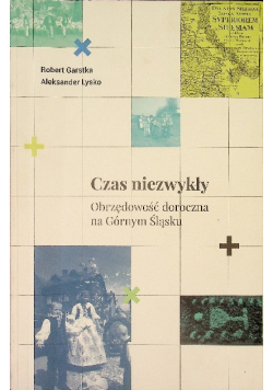 Czas Niezwykły Obrzędowość Doroczna Na Górnym Śląsku