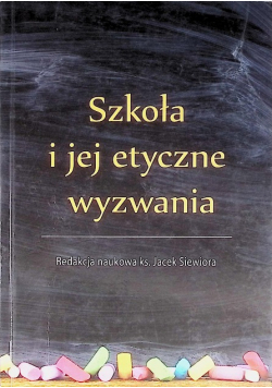 Siewiora szkoła i jej etyczne wyzwania