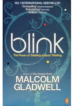 Blink. The power of thinking without thinking