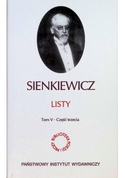 Biblioteka poezji i prozy Sienkiewicz Listy Tom V Część III