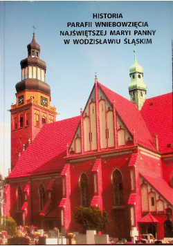Historia Parafii Wniebowzięcia Najświętszej Maryi Panny w Wodzisławiu Śląskim