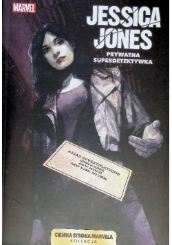 Ciemna Strona Marvela Tom 5 Jessica Jones Prywatna Superdetektywka