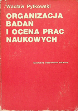 Organizacja badań i ocena prac naukowych