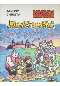 Kajko i kokosz Mirmił w opałach