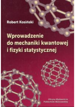 Wprowadzenie do mechaniki kwantowej i fizyki statystycznej