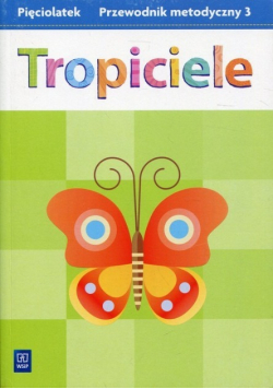 Tropiciele Pięciolatek Przewodnik Metodyczny 3